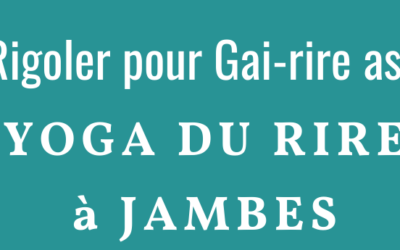 Du Yoga du Rire à Jambes, c’est possible avec Rigoler pour Gai-rire